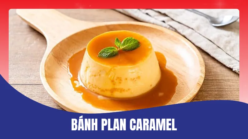 Bánh flan caramel – Món ăn vặt ngọt dịu