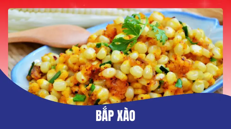 Bắp xào bơ hành – Món ăn vặt thơm béo
